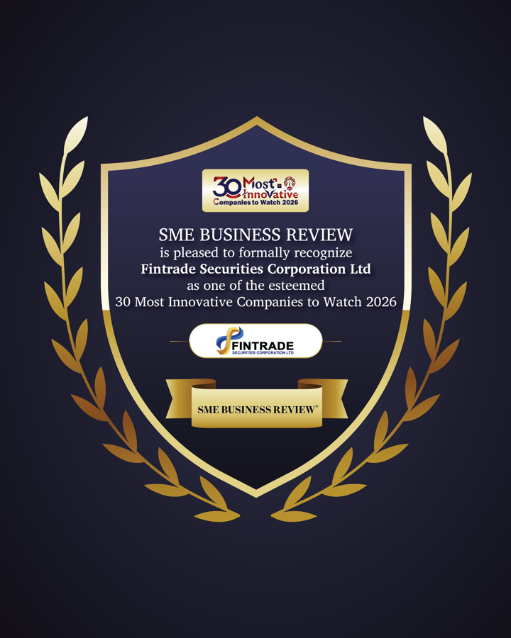Fintrade Securities Corporation Ltd recognized as one of the 30 Most Innovative Companies to Watch 2026 | SME BUSINESS REVIEW